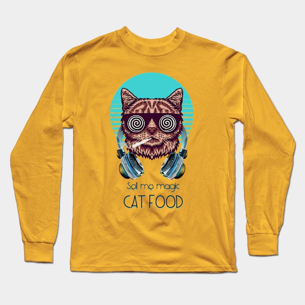 Sell me magic cat food - Catsondrugs.com - Techno Party Ibiza Rave Dance Underground Festival Spring Break  Berlin Good Vibes Trance Dance technofashion technomusic housemusic Long Sleeve T-Shirt by catsondrugs.com